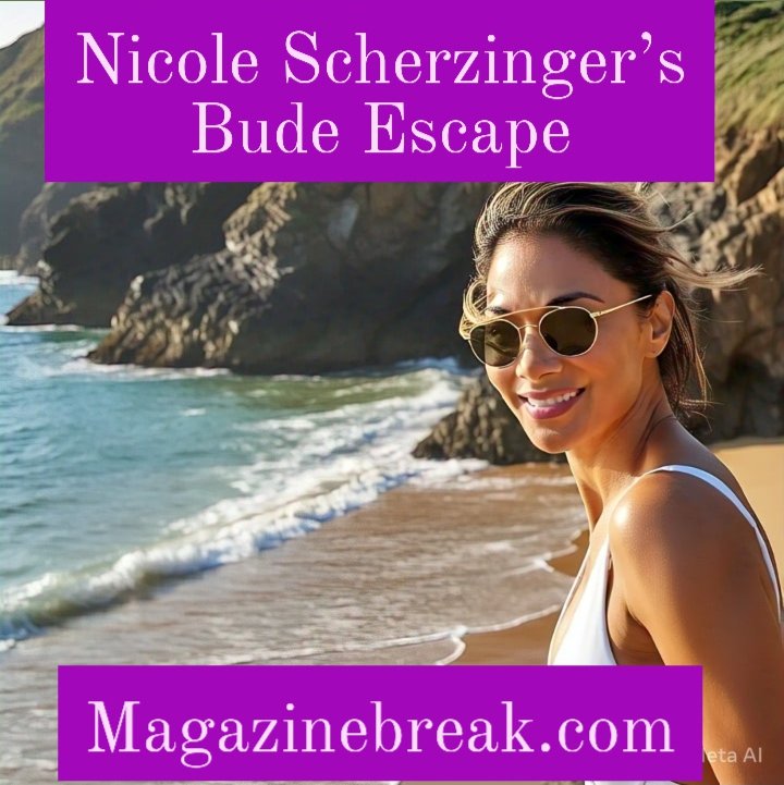 Nicole Scherzinger’s Bude Escape: A Celebrity’s Love Affair with Cornwall’s Hidden Gem
