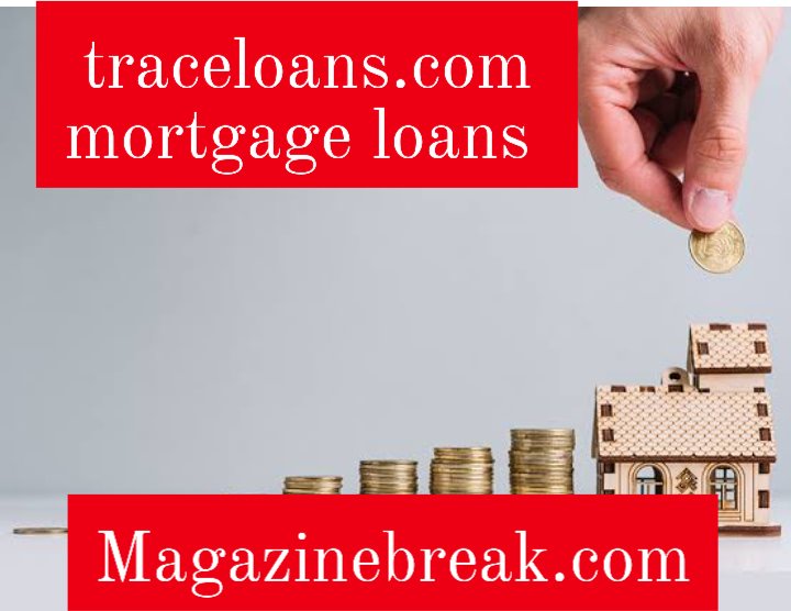 traceloans-com-mortgage-loans-a-comprehensive-guide-to-home-financing