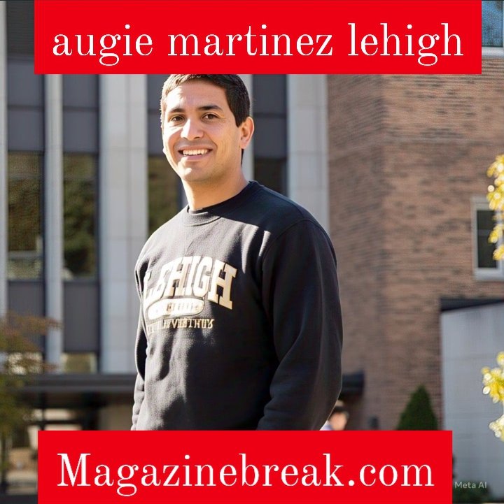 Augie Martinez Lehigh